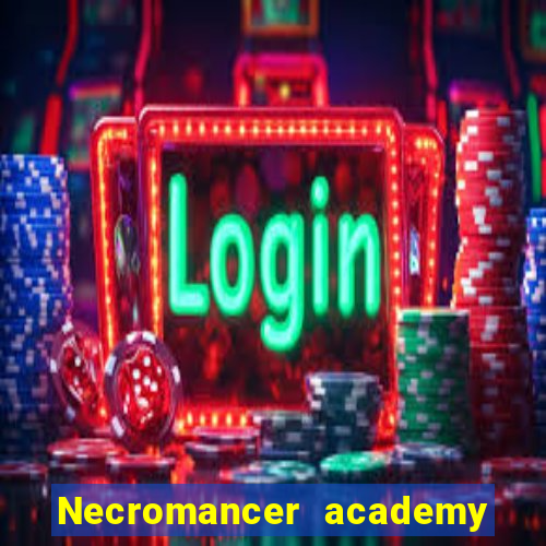 Necromancer academy and the genius summoner wiki