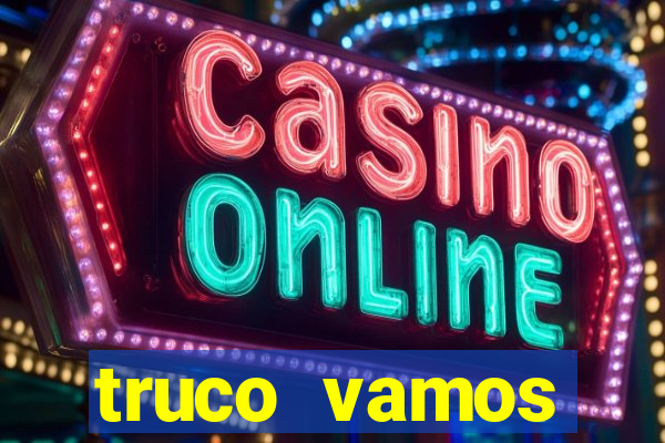 truco vamos torneios online