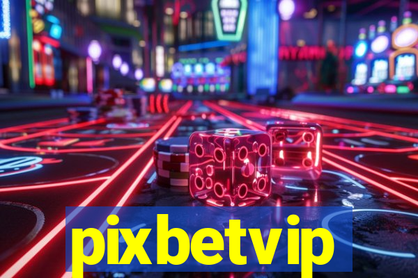 pixbetvip