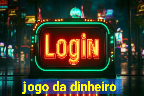 jogo da dinheiro