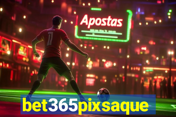 bet365pixsaque