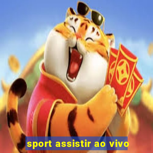 sport assistir ao vivo