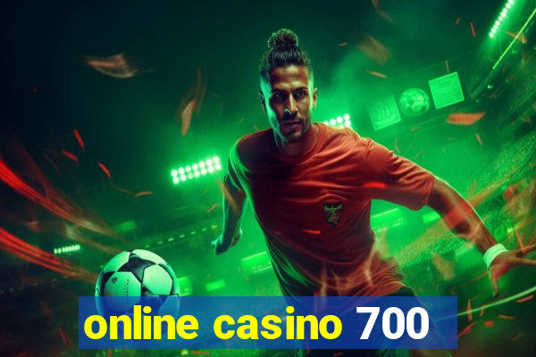 online casino 700