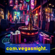 com.vegasnight.slotscasino