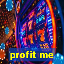 profit me