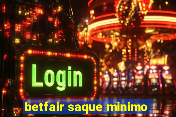 betfair saque minimo