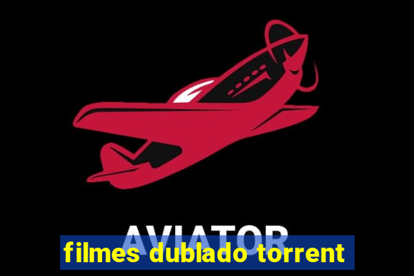 filmes dublado torrent