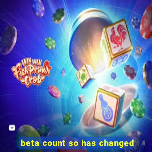 beta count so has changed