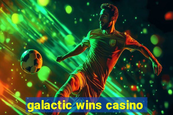 galactic wins casino