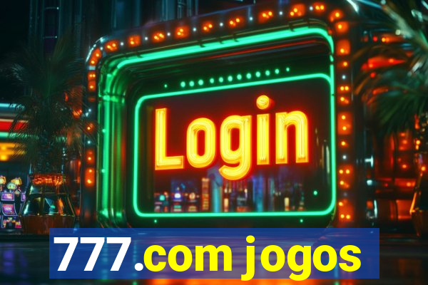 777.com jogos