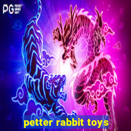 petter rabbit toys