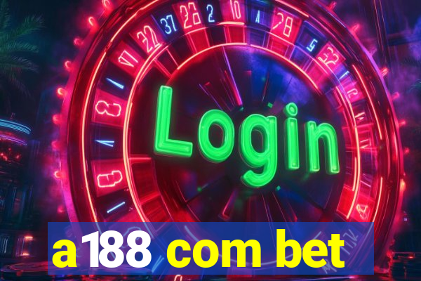 a188 com bet