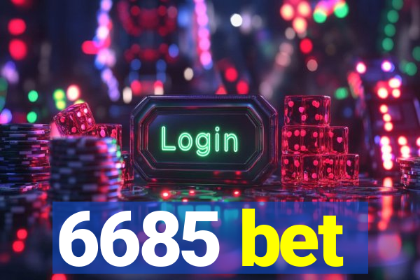 6685 bet