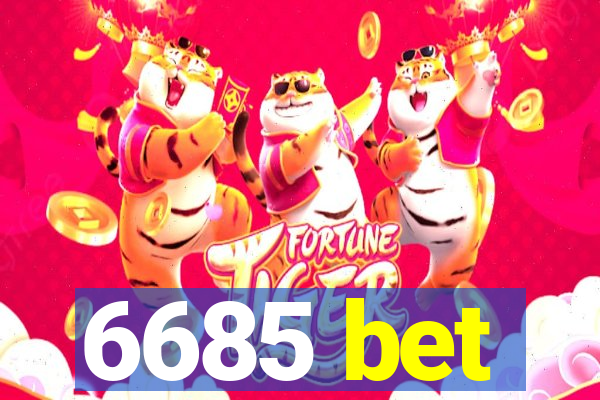 6685 bet