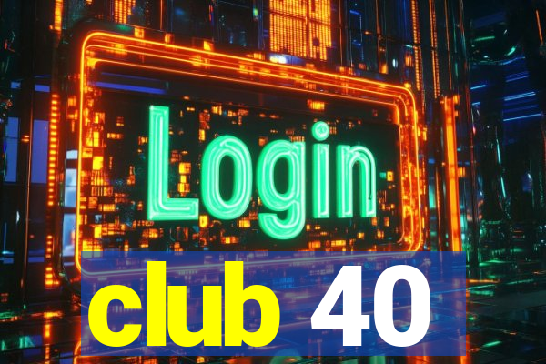 club 40