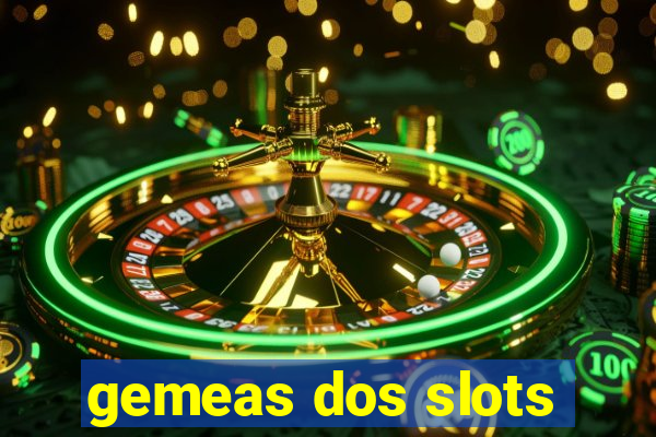 gemeas dos slots