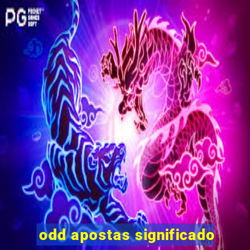 odd apostas significado