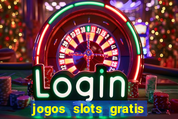 jogos slots gratis para baixar