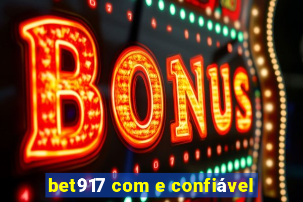 bet917 com e confiável