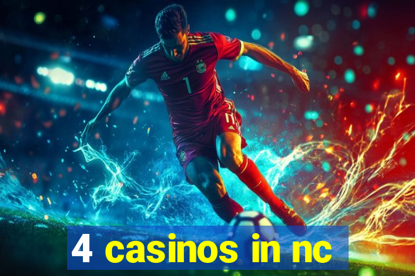 4 casinos in nc