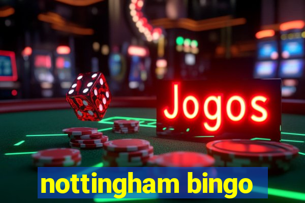 nottingham bingo