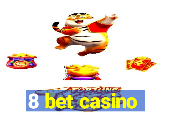 8 bet casino