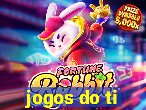 jogos do ti