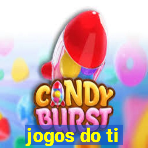 jogos do ti