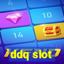 ddq slot