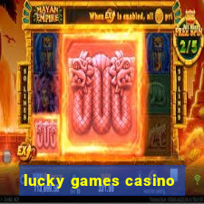 lucky games casino