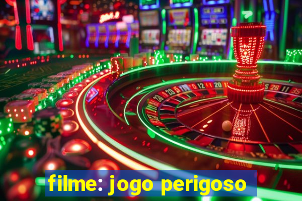 filme: jogo perigoso