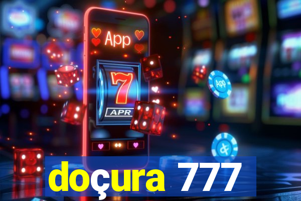 doçura 777