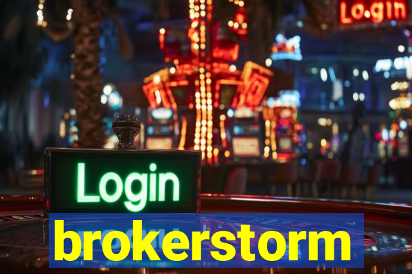 brokerstorm