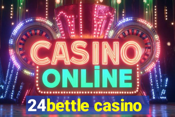 24bettle casino