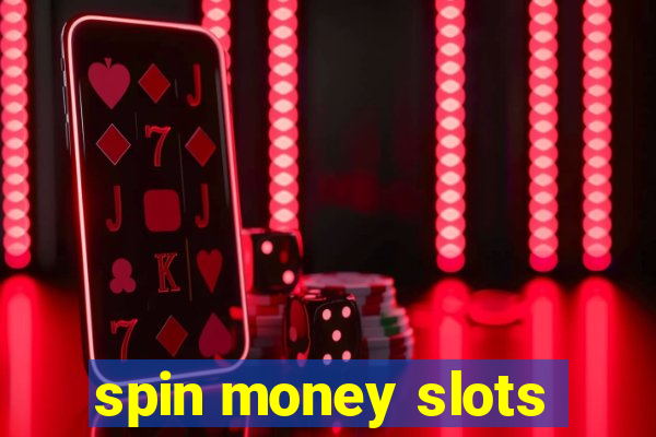 spin money slots