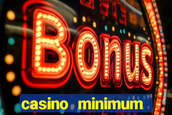 casino minimum deposit 10 dollars