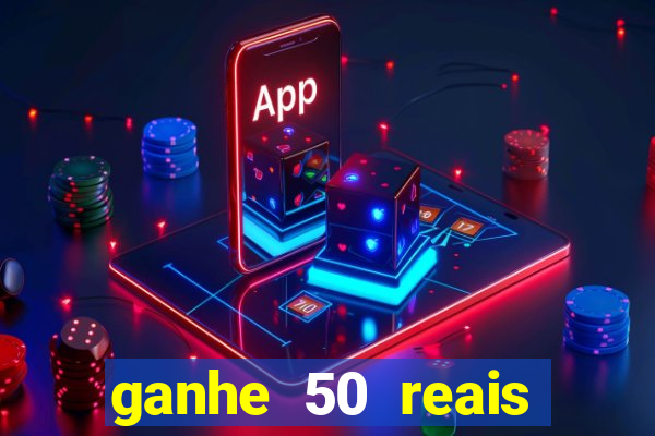 ganhe 50 reais para apostar cassino