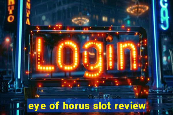 eye of horus slot review