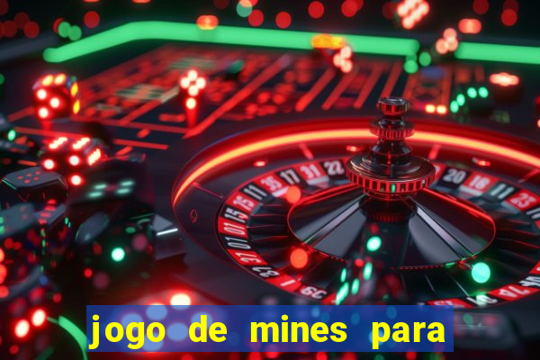 jogo de mines para ganhar dinheiro