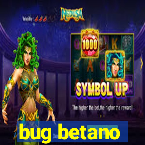 bug betano