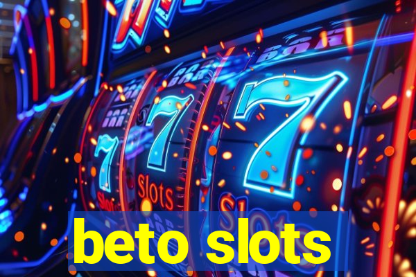 beto slots