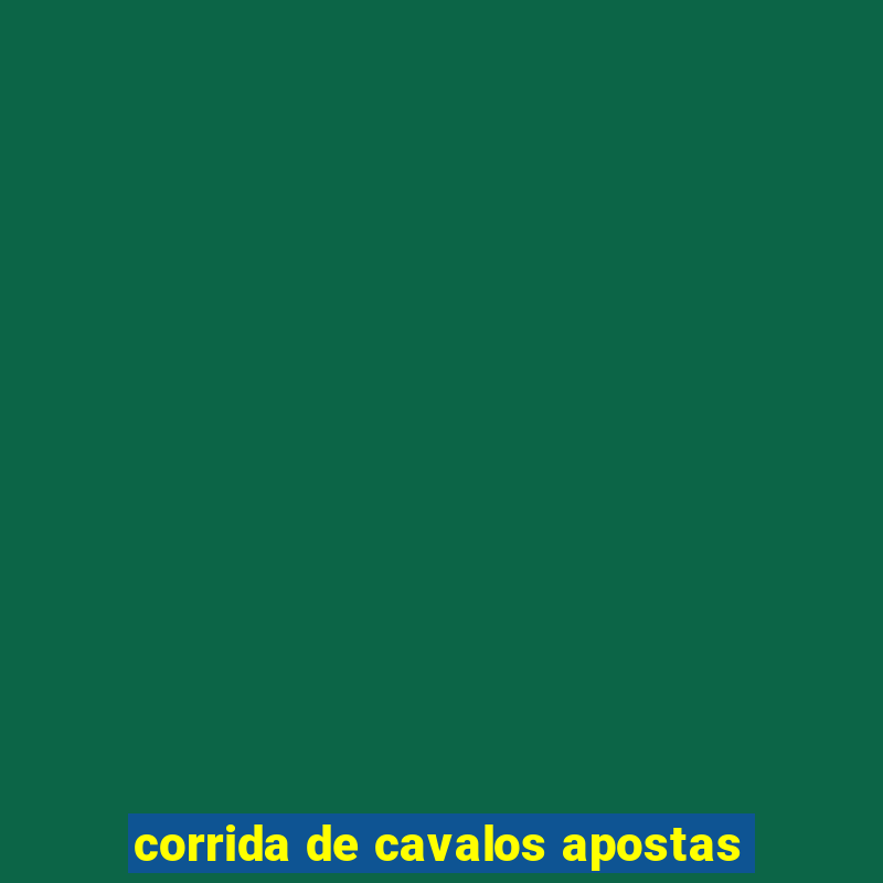 corrida de cavalos apostas