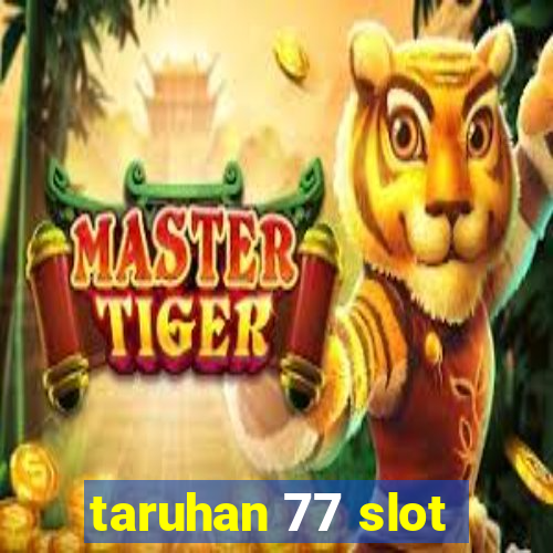 taruhan 77 slot