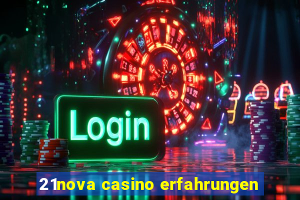 21nova casino erfahrungen