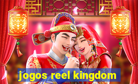 jogos reel kingdom