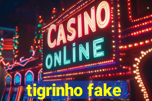 tigrinho fake