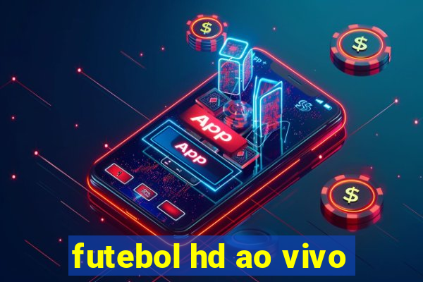 futebol hd ao vivo