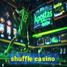 shuffle casino