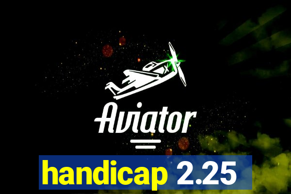 handicap 2.25