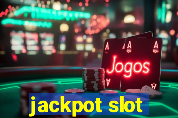 jackpot slot